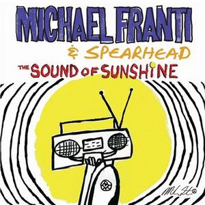 Michael Franti and Spearhead: <em>The Sound of Sunshine</em>