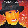 Michelle Shocked: <em>Soul of My Soul</em>