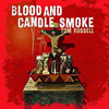 Tom Russell: <em>Blood and Candle Smoke</em>