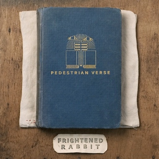 Frightened Rabbit: <i>Pedestrian Verse</i>
