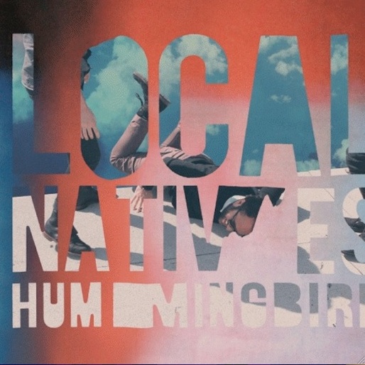 Local Natives: <i>Hummingbird</i>