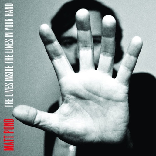 Matt Pond: <i>The Lives Inside the Lines in Your Hands</i>
