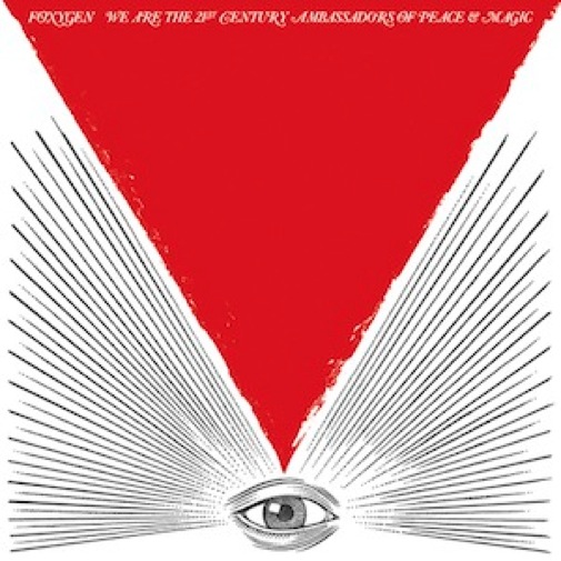Foxygen: <i>We Are the 21st Century Ambassadors of Peace & Magic</i>