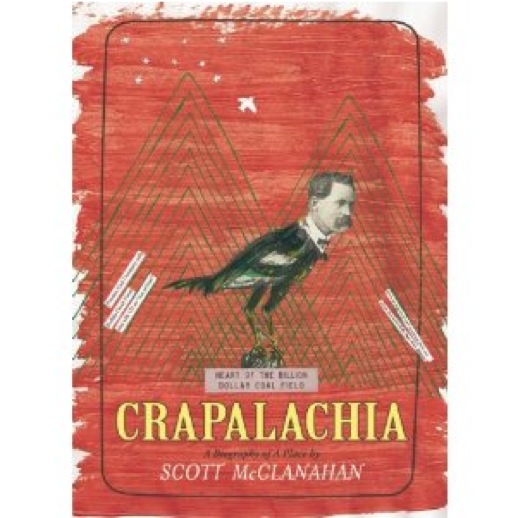 <i>Crapalachia: A Biography of a Place</i> by Scott McClanahan