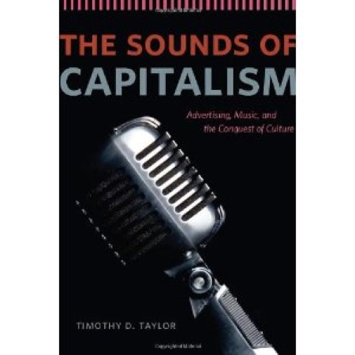 <i>The Sounds of Capitalism</i> by Timothy Taylor