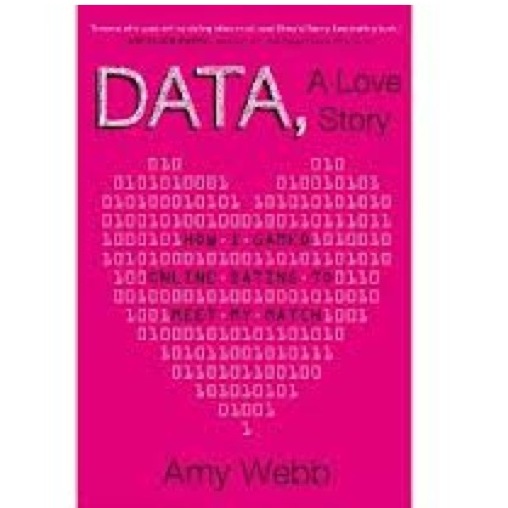 <i>Data: A Love Story</i> by Amy Webb
