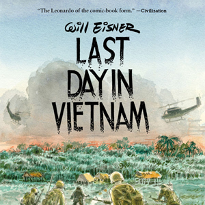 Last Day in Vietnam: A Memory by Will Eisner