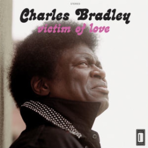 Charles Bradley: <i>Victim of Love</i>