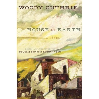 <i>House of Earth</i> by Woody Guthrie