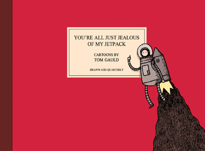 <i>You're All Just Jealous of My Jetpack</i> by Tom Gauld