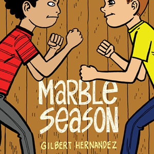 <i>Marble Season</i> by Gilbert Hernandez