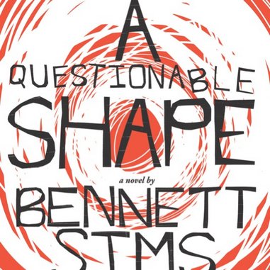 <i>A Questionable Shape</i> by Bennett Sims