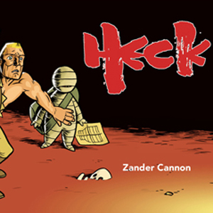 <i>Heck</i> by Zander Cannon
