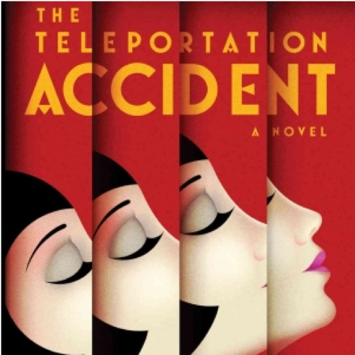 <i>The Teleportation Accident</i> by Ned Beauman