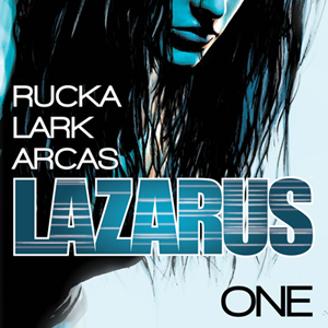 <i>Lazarus</i> #1 by Greg Rucka & Michael Lark