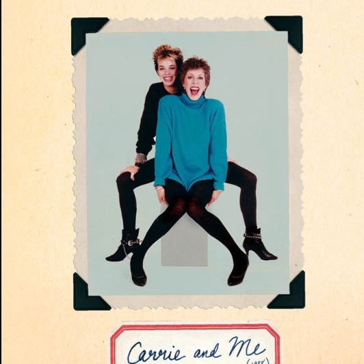<i>Carrie and Me: A Mother-Daughter Love Story</i> by Carol Burnett