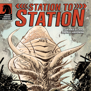 <i>Station to Station</i> by Corinna Bechko & Gabriel Hardman