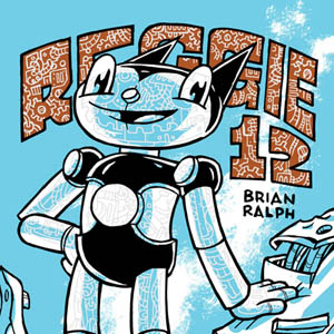 <i>Reggie-12</i> by Brian Ralph