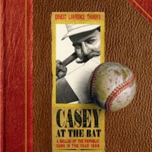 "Casey at the Bat: A Ballad of the Republic Sung in the Year 1888" by Ernest Lawrence Thayer