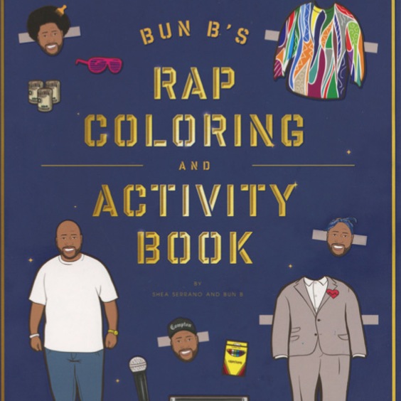 <i>Bun B's Rap Coloring And Activity Book</i> by Shea Serrano and Bun B