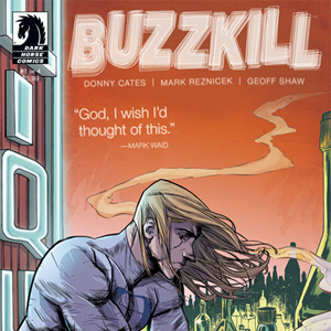 <i>Buzzkill</i> #1 by Donny Cates, Mark Reznicek, & Geoff Shaw