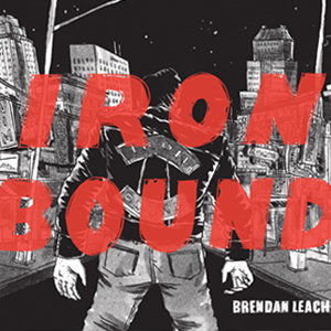 <i>Iron Bound</i> by Brendan Leach