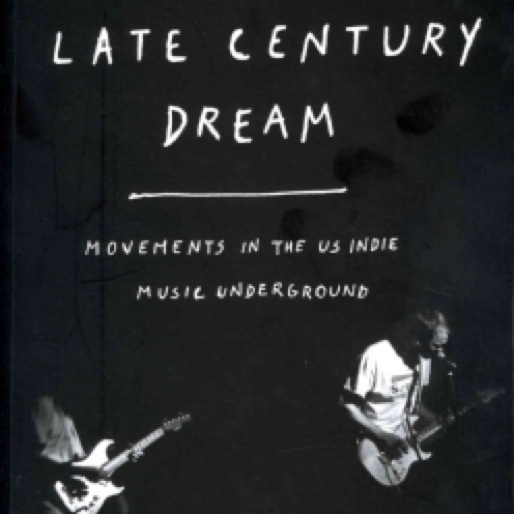 <i>Late Century Dream: Movements in the US Indie Music Underground</i>, edited by Tom Howells