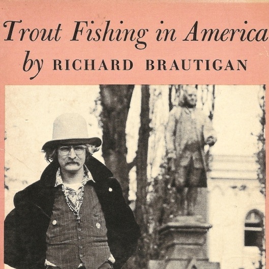 <i>Trout Fishing in America</i> by Richard Brautigan
