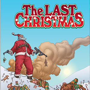 <i>The Last Christmas</i> HC by Brian Posehn, Gerry Duggan, & Rick Remender