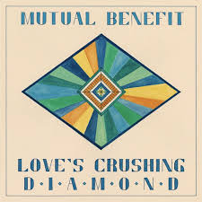 Mutual Benefit: <i>Love's Crushing Diamond</i>