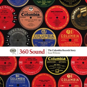 <i>360 Sound: The Columbia Records Story</i> by Sean Wilentz