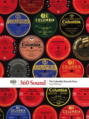 <i>360 Sound: The Columbia Records Story</i> by Sean Wilentz