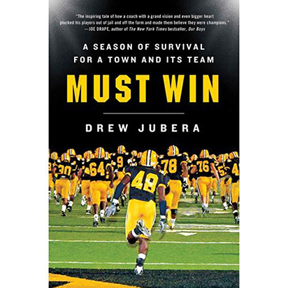 <i>Must Win: A Season of Survival for a Town and its Team</i> by Drew Jubera