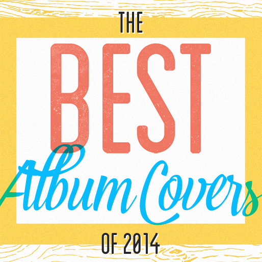 The 40 Best Album Covers of 2014