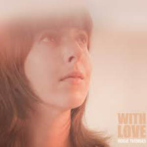 Rosie Thomas: <i>With Love</i>