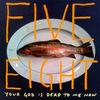five_eight_your_god.jpg