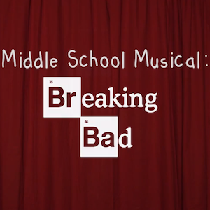 Watch <i>Breaking Bad</i>: The Middle School Musical