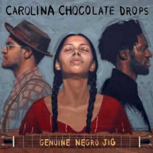 Carolina Chocolate Drops: <em>Genuine Negro Jig</em>