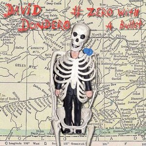 David Dondero: <em># Zero With a Bullet</em>