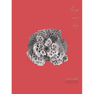 Josie Sigler: <em>Living Must Bury</em>