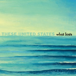 These United States <em>What Lasts</em>