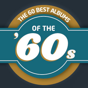 The 60 Best Albums of the 1960s :: Music :: Lists :: Paste