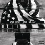 15. A$AP ROCKY - Long Live A$AP