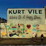 2. Kurt Vile - Walkin on a Pretty Daze