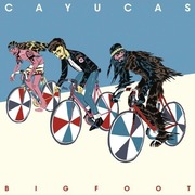 13. Cayucas - Bigfoot