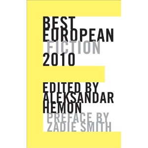 Aleksander Hemon (Ed.): <em>Best European Fiction 2010</em>