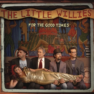 The Little Willies: <i>For The Good Times</i>