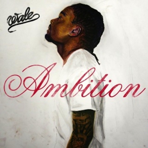 Wale: <i>Ambition</i>