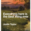 Justin Taylor: <em>Everything Here is the Best Thing Ever</em>