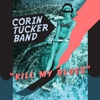 Listen The Corin Tucker Band's <i>Kill My Blues</i>